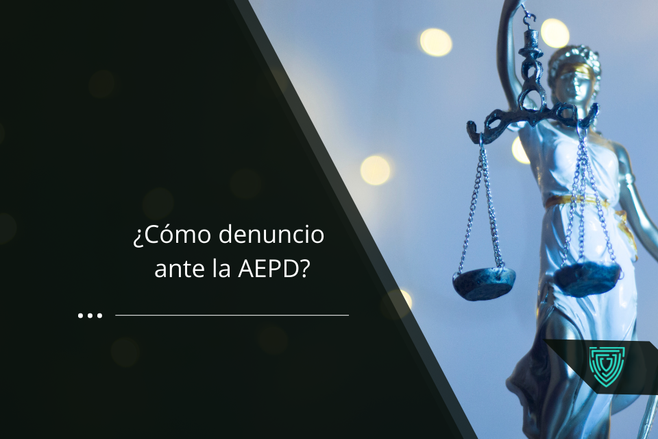 ¿Cómo denuncio ante la AEPD?